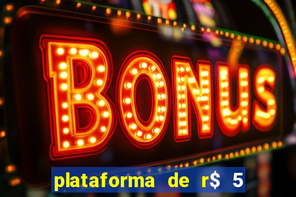 plataforma de r$ 5 jogo do tigrinho